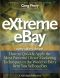 eXtreme eBay - How to Quickly Apply the Most Powerful Direct Marketing Techniques in the World to Every Item You Sell on eBay