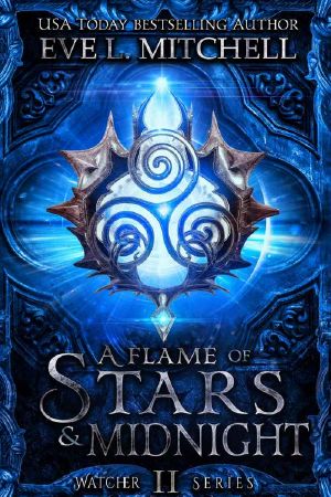 A Flame of Stars & Midnight : The Watcher Series (Book 2)