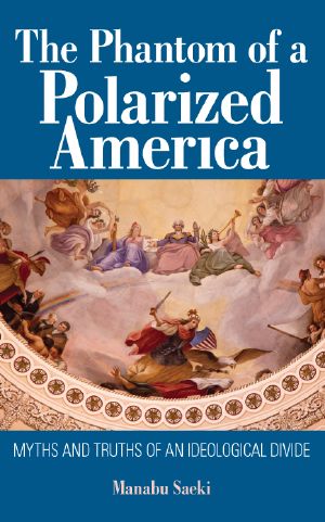 The Phantom of a Polarized America: Myths and Truths of an Ideological Divide