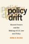 Policy Drift