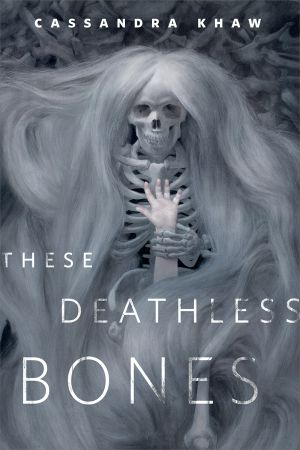 These Deathless Bones