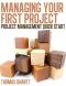 Managing Your First Project · Project Management Quick Start