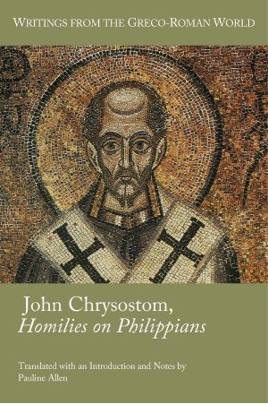 Pauline Allen-John Chrysostom Homilies on Philippians-Society of Biblical Literature 2013