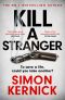 Kill a Stranger · the Twisting New Thriller From the Number One Bestseller