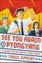 See You Again in Pyongyang