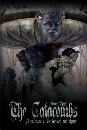 The Catacombs · Tales of the Bizarre and Twisted (The Catacombes) (The Catacombs (The Catacombes) Book 1)