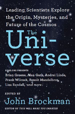 The Universe · Leading Scientists Explore the Origin, Mysteries, and Future of the Cosmos