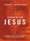 Searching for Jesus · New Discoveries in the Quest for Jesus of Nazareth · -And How They Confirm the Gospel Accounts