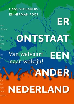 Er ontstaat een ander Nederland; Van welvaart naar welzijn!