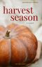 Harvest Season: a novel (Book 2)