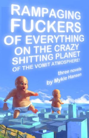 Rampaging Fuckers of Everything on the Crazy Shitting Planet of the Vomit Atmosphere