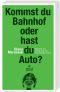 Kommst du Bahnhof oder hast du Auto? · Warum wir reden, wie wir neuerdings reden