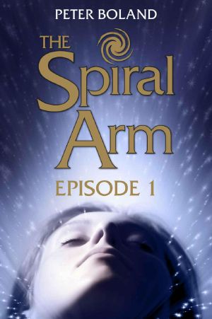 The Spiral Arm - Episode 1 (A dystopian adventure series)