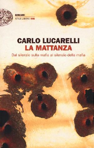 La Mattanza · Dal Silenzio Sulla Mafia Al Silenzio Della Mafia