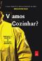 Vamos Cozinhar? O Guia Completo E Não Autorizado Da Série Breaking Bad