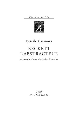 Beckett L'abstracteur. Anatomie D'Une Révolution Littéraire