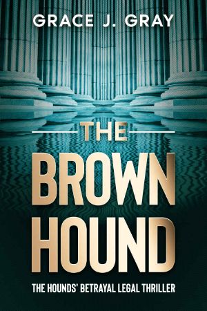 The Brown Hound: A Legal Thriller