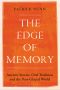 The Edge of Memory