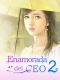 Enamorada del CEO 2