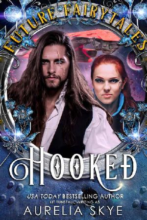 Hooked · SciFi Romance Fairy Tale Retelling (Future Fairytales)