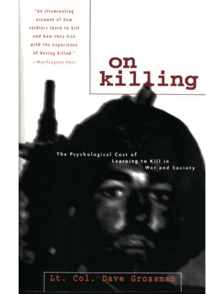 On Killing · the Psychological Cost of Learning to Kill in War and Society