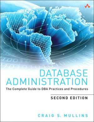 Database Administration · the Complete Guide to DBA Practices and Procedures