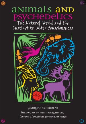 Animals and Psychedelics · The Natural World and the Instinct to Alter Consciousness