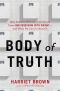 Body of Truth · How Science, History, and Culture Drive Our Obsession With Weight--And What We Can Do About It