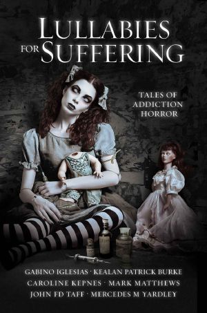 Lullabies For Suffering · Tales of Addiction Horror