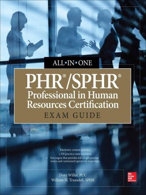 PHR/SPHR Professional in Human Resources Certification All-in-One Exam Guide