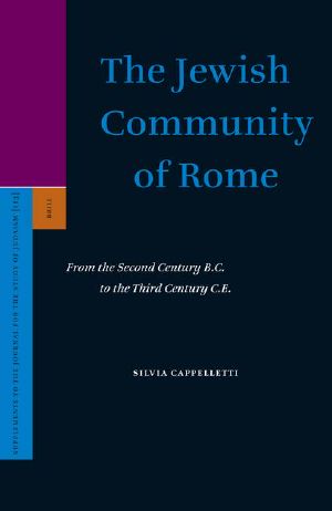 The Jewish Community in Rome · From the Second Century B. C. to the Third Century C. E. (Supplements to the Journal for the Study of Judaism)