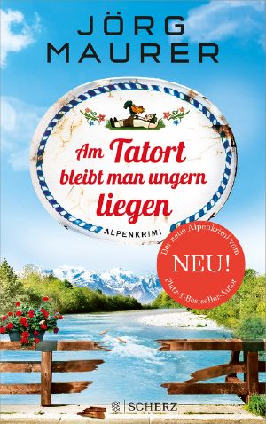 Am Tatort bleibt man ungern liegen. Alpenkrimi, Alpenkrimi