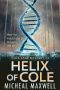 Helix of Cole · Book #3 (2018 Edition) (A Cole Sage Mystery)