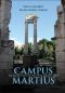 Campus Martius · the Field of Mars in the Life of Ancient Rome