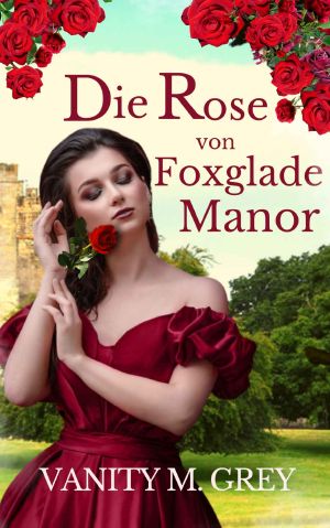 Die Rose von Foxglade Manor