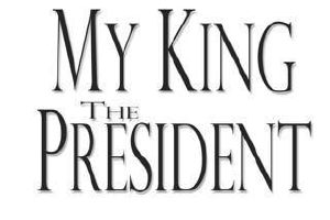 My King The President