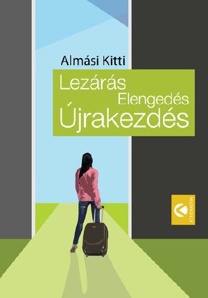 Lezárás, elengedés, újrakezdés