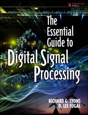 The Essential Guide to Digital Signal Processing (Essential Guide Series)