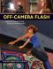 Off-Camera Flash · Creative Techniques for Digital Photographers