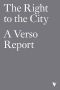 The Right to the City · A Verso Report