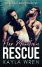 Her Mountain Rescue: A Mountain Menage Romance (Men of Lonely Mountain Book 2)