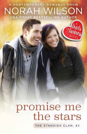 Promise Me the Stars · A Hearts of Harkness Romance (The Standish Clan Book 3)