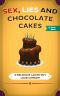 Sex, Lies and Chocolate Cakes · A Delicious Laugh Out Loud Comedy