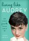 Living Like Audrey