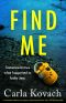 Find Me: A completely addictive and gripping psychological thriller with a jaw-dropping twist