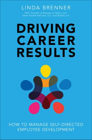 Driving Career Results · How to Manage Self-Directed Employee Development (Monica Dedhia's Library)