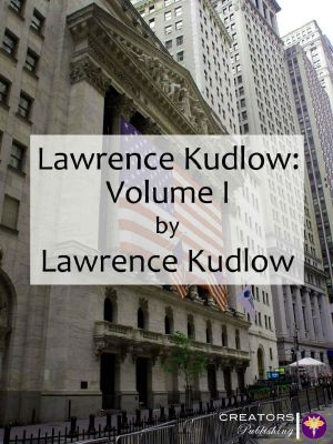 Lawrence Kudlow · Volume I