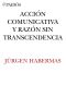 Acción Comunicativa Y Razón Sin Transcendencia