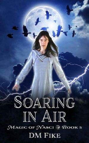 Soaring in Air: An Urban Fantasy Adventure (Magic of Nasci Book 5)