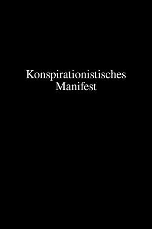 Konspirationistisches Manifest